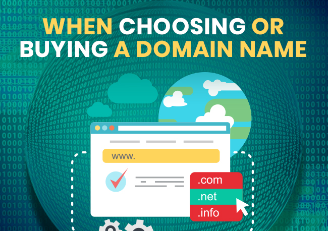WHEN CHOOSING OR BUYING A DOMAIN NAME