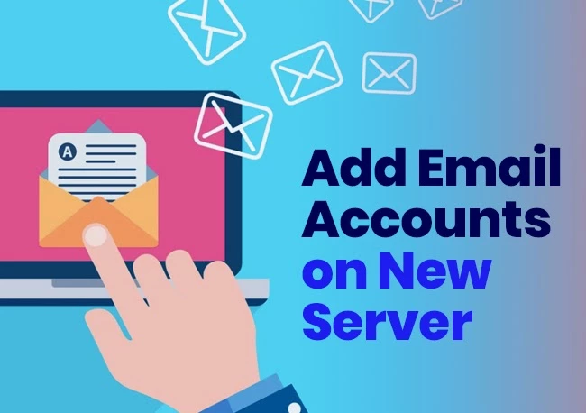 Add Email Accounts on New Server