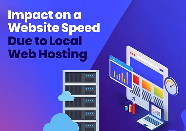 IMPACT ON A WEBSITE SPEED DUE TO LOCAL WEB HOSTING