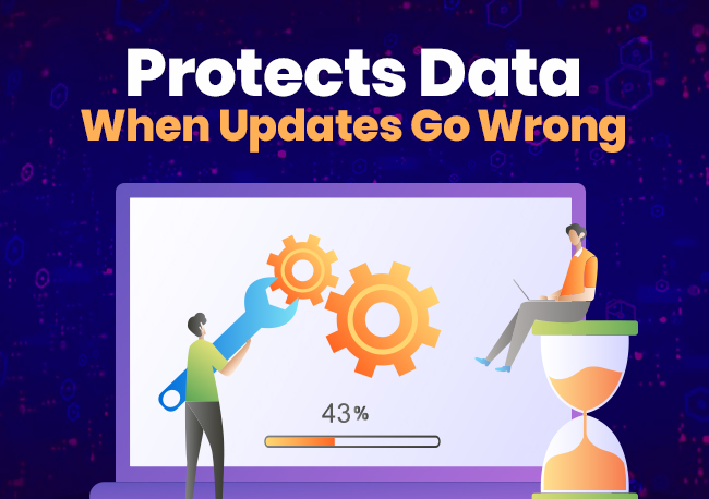 Protects Data When Updates Go Wrong