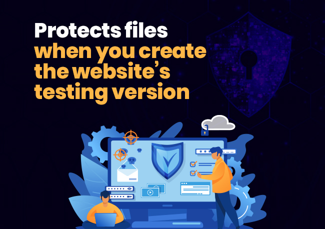 Protects Files when you create the Website’s Testing Version