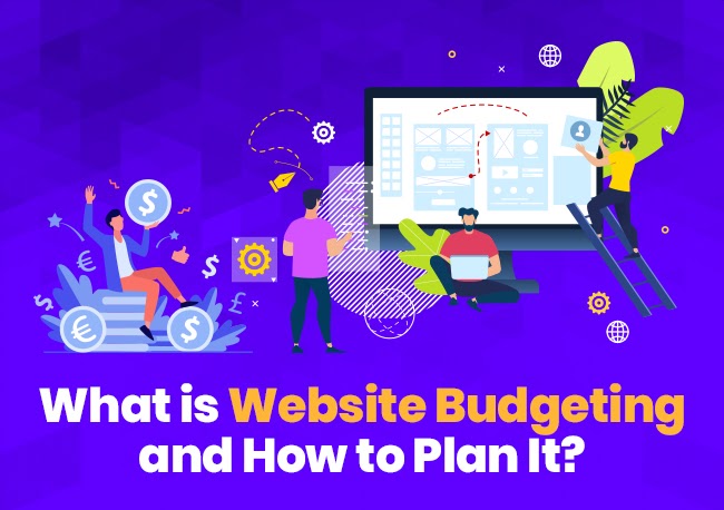 What is Website Budgeting and How to Plan It?