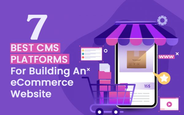 7-best-cms-for-building-an-ecommerce-website