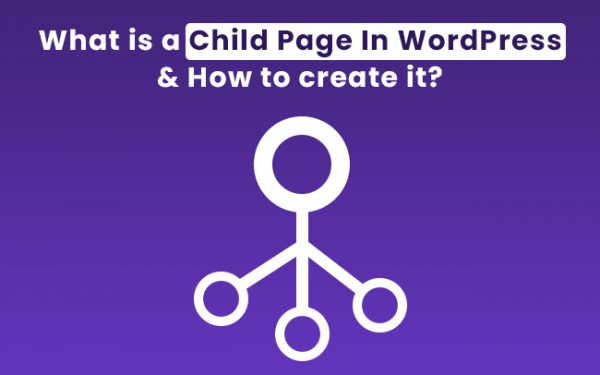 What is a Child Page In WordPress & How to create it?