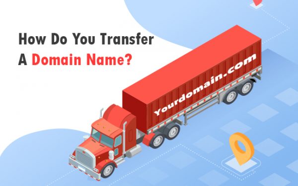 How Do You Transfer A Domain Name
