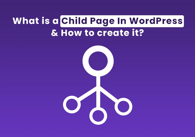 what-is-a-child-page-in-wordpress-how-to-create-it
