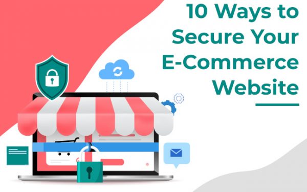 10 Ways to Secure Your E-Commerce Website