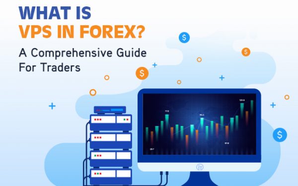 What-is-VPS-in-Forex-A-Comprehensive-Guide-For-Traders