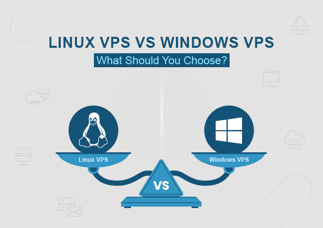 Linux VPS vs Windows VPS - What Should You Choose?
