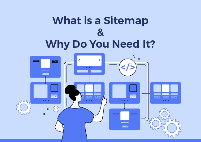 What is a Sitemap & Why Do You Need It?