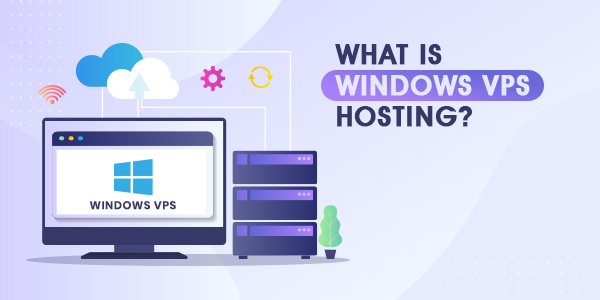 What is Windows VPS Hosting