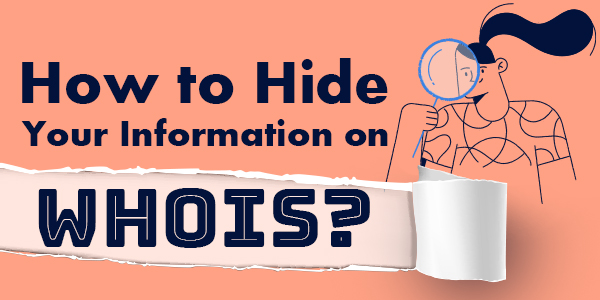 How do you Hide your Information on WHOIS