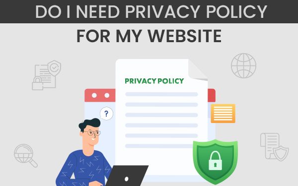Do-I-Need-Privacy-Policy-For-My-Website