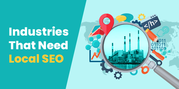Industries And Sectors That Need Local SEO