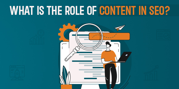 What Is The Role Of Content In SEO
