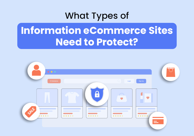 Information eCommerce Sites Need to Protect