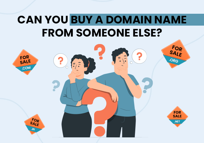 Can Buying a Domain Name from Someone Else be Possible?