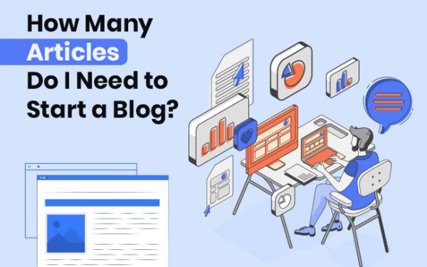 How Many Articles Do I Need to Start a Blog