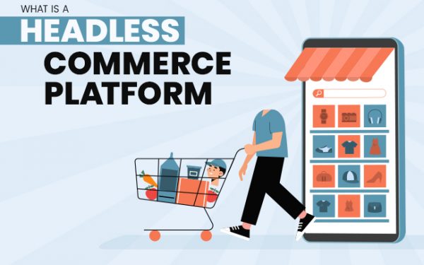 What is a Headless Commerce Platform