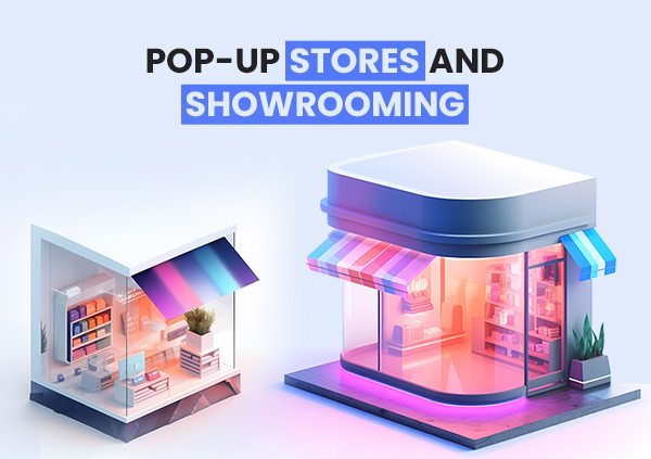 Pop-up Stores and Showrooming