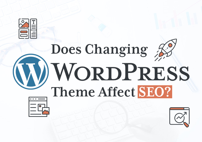 Does Changing WordPress Theme Affect SEO