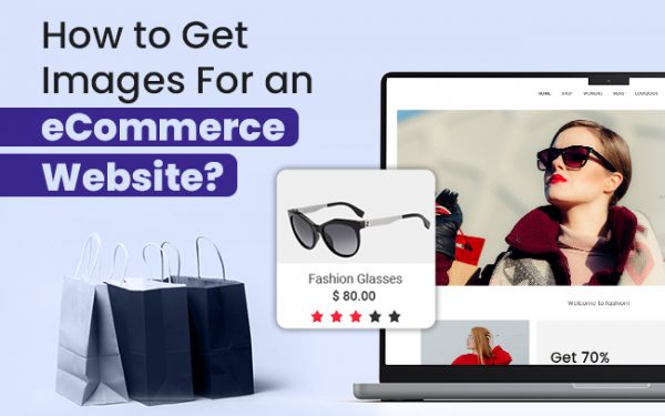 How to Get Images For an eCommerce Website