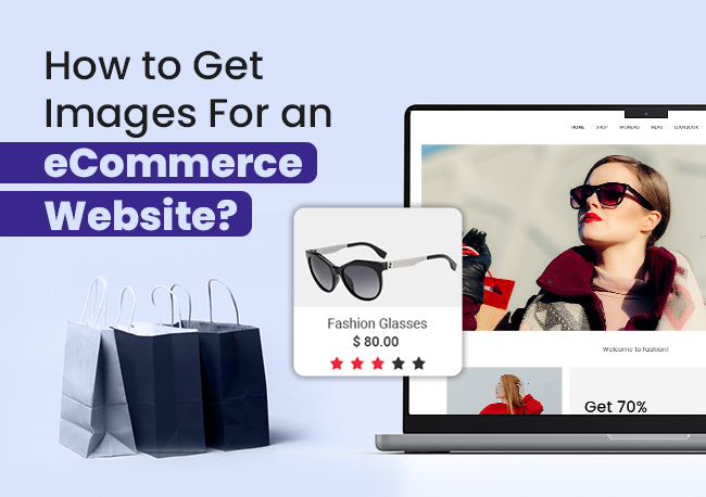 How to Get Images For Your eCommerce Website?
