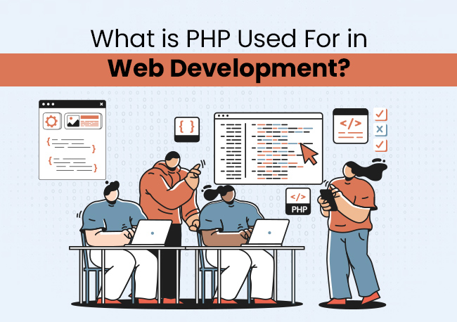 Know What PHP is Used For in Web Development?