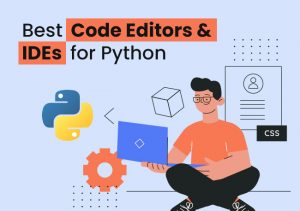 10 Best Code Editors & IDEs for Python