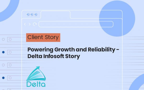 Client Story - delta-infosoft-story