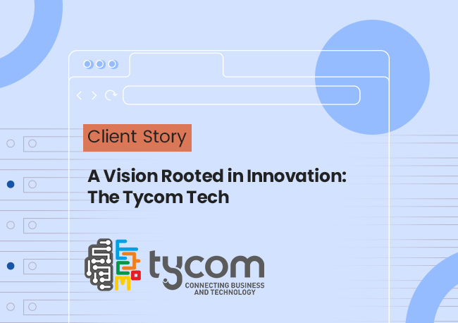 client story - the tycom tech