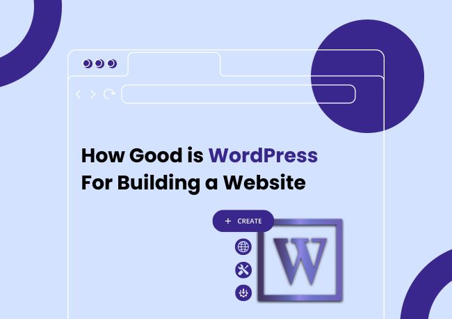 How good is wordpress for building a website
