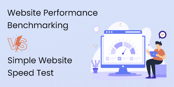 website-performance-benchmarking-vs-simple-website-speed-test