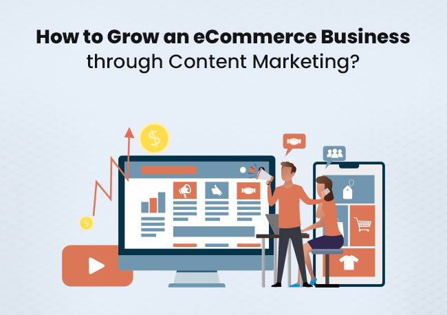 How-to-Grow-an-eCommerce-Business-through-Content-Marketing