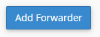 click on add forwarder