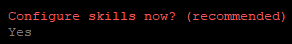 select yes to configure skills now